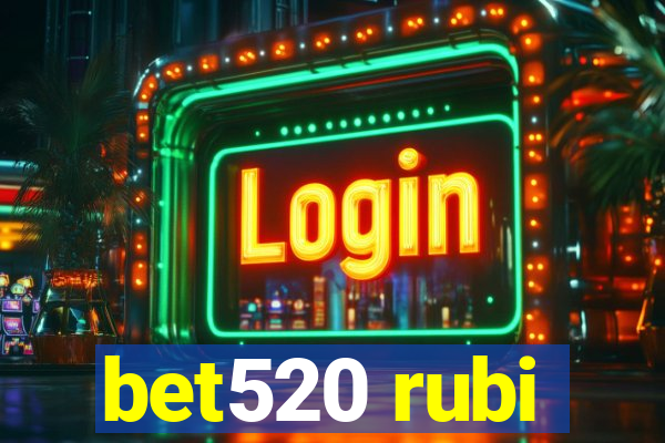 bet520 rubi